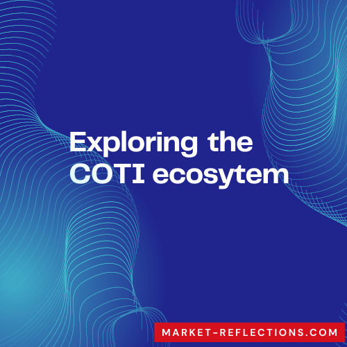 Exploring COTI ecosystem